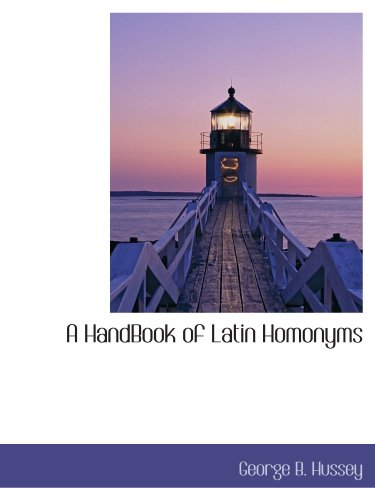 Imagen de archivo de A HandBook of Latin Homonyms a la venta por Revaluation Books