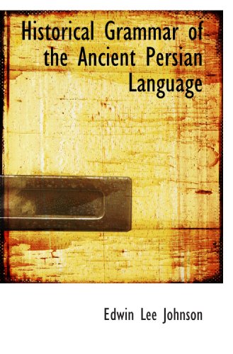 Imagen de archivo de Historical Grammar of the Ancient Persian Language a la venta por Revaluation Books