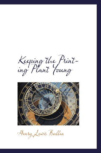 Stock image for Keeping the Printing Plant Young for sale by Revaluation Books