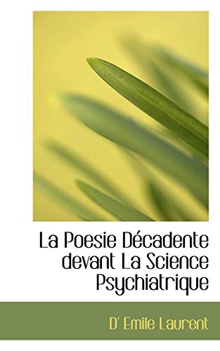 9781110683550: La Poesie Decadente Devant La Science Psychiatrique