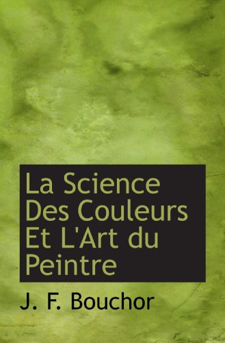 9781110683789: La Science Des Couleurs Et L'Art du Peintre