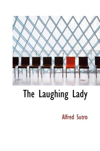 The Laughing Lady (9781110684328) by Sutro, Alfred