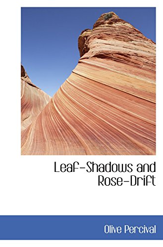 Stock image for Leaf?Shadows and Rose?Drift for sale by Revaluation Books