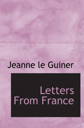 Imagen de archivo de Letters From France a la venta por Revaluation Books