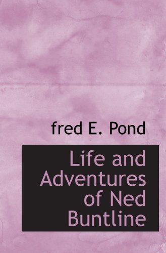 Stock image for Life and Adventures of Ned Buntline for sale by Revaluation Books