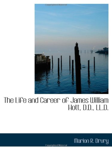 Stock image for The Life and Career of James William Hott, D.D., LL.D. for sale by Revaluation Books