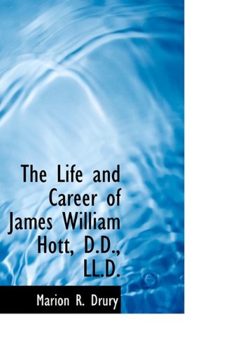 9781110687688: The Life and Career of James William Hott, D.D., LL.D.