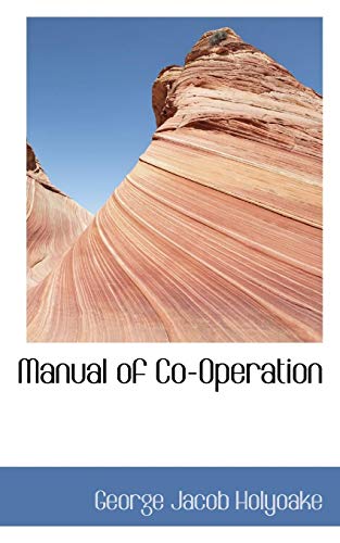 Manual of Co-operation (9781110691425) by Holyoake, George Jacob