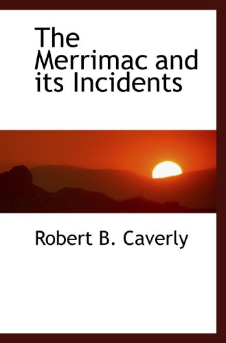 9781110694280: The Merrimac and its Incidents