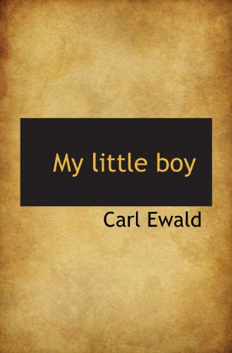 My little boy (9781110696574) by Ewald, Carl