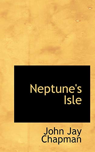 Neptune's Isle (9781110697687) by Chapman, John Jay
