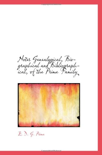 Beispielbild fr Notes Genealogical, Biographical and Bibliographical, of the Prime Family zum Verkauf von Revaluation Books