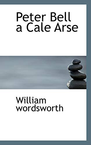 Peter Bell a Cale Arse (9781110702480) by Wordsworth, William