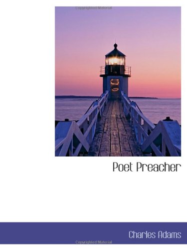 Poet Preacher (9781110705276) by Adams, Charles