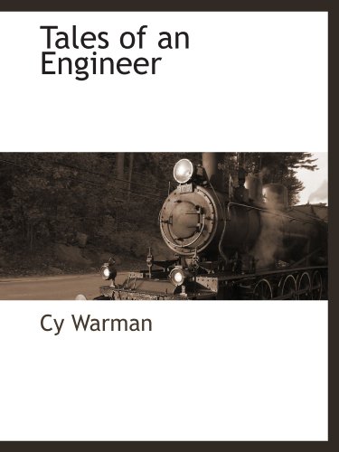 Tales of an Engineer (9781110709632) by Warman, Cy