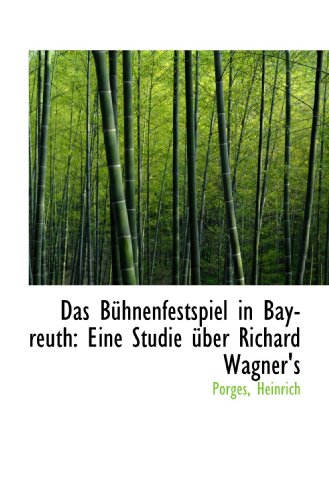 9781110709847: Das Bhnenfestspiel in Bayreuth: Eine Studie ber Richard Wagner's