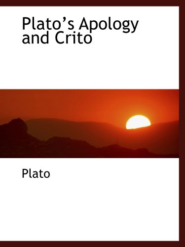 Platos Apology and Crito (9781110710850) by Plato, .