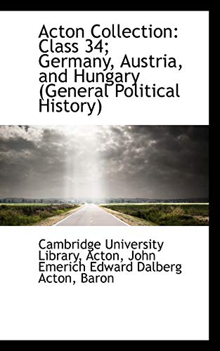 Acton Collection, Class 34: Germany, Austria, and Hungary (9781110723089) by Library, Cambridge University