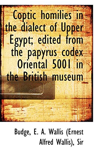 Coptic Homilies in the Dialect of Upper Egypt (9781110728091) by Budge