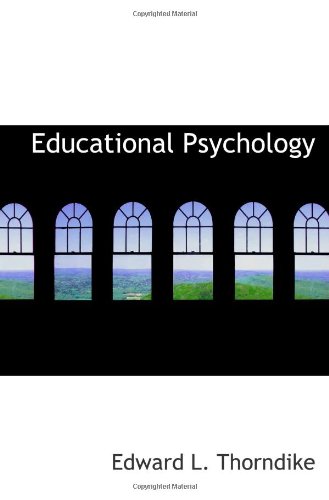 Educational Psychology (9781110729654) by Thorndike, Edward L.