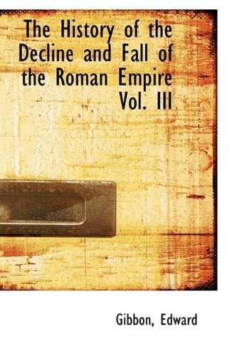 9781110731985: The History of the Decline and Fall of the Roman Empire Vol. III