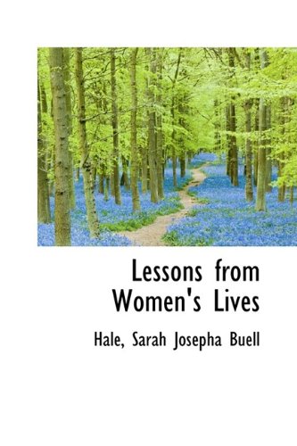 Lessons from Women's Lives (Hardback) - Hale Sarah Josepha Buell
