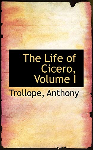 The Life of Cicero, Volume I (9781110733866) by Anthony, Trollope