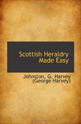 Beispielbild fr Scottish Heraldry Made Easy zum Verkauf von Revaluation Books