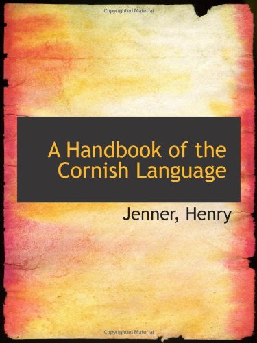 Beispielbild fr A Handbook of the Cornish Language zum Verkauf von Revaluation Books