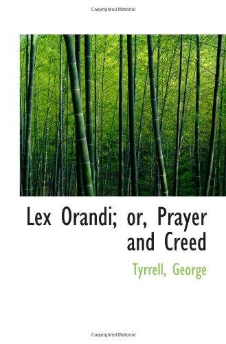 Lex Orandi; or, Prayer and Creed (9781110746811) by George