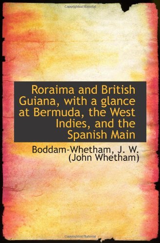 Stock image for Roraima and British Guiana, with a glance at Bermuda, the West Indies, and the Spanish Main for sale by Revaluation Books