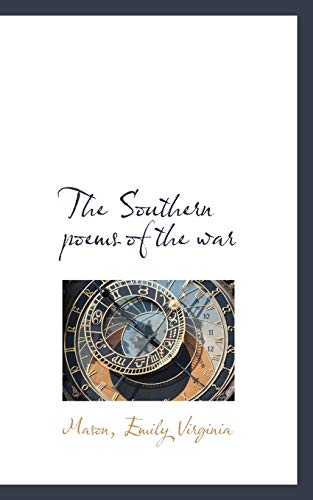 The Southern poems of the war - Mason Emily Virginia