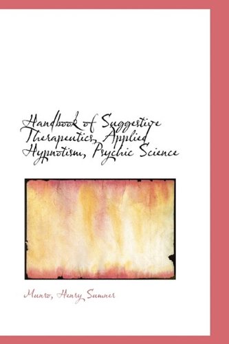 9781110751594: Handbook of Suggestive Therapeutics, Applied Hypnotism, Psychic Science