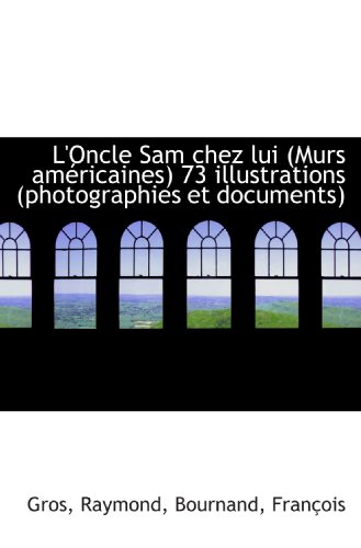 Stock image for L'Oncle Sam chez lui (Murs amricaines) 73 illustrations (photographies et documents) for sale by Revaluation Books