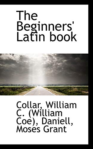 Beispielbild fr The Beginners' Latin Book zum Verkauf von Lucky's Textbooks