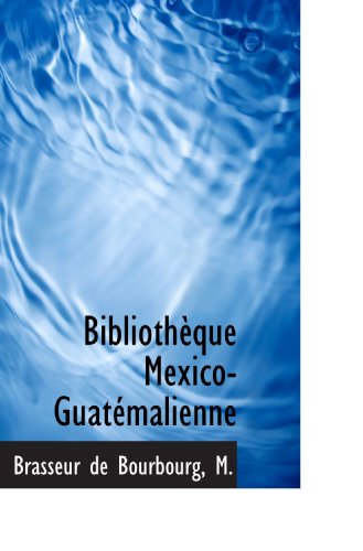 9781110756759: Bibliothque Mexico-Guatmalienne