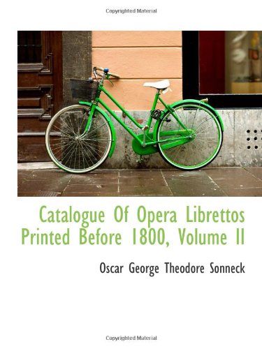 Beispielbild fr Catalogue Of Opera Librettos Printed Before 1800, Volume II zum Verkauf von Revaluation Books