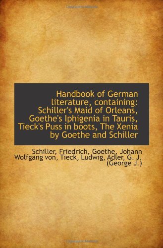 Stock image for Handbook of German literature, containing: Schiller's Maid of Orleans, Goethe's Iphigenia in Tauris, for sale by Revaluation Books