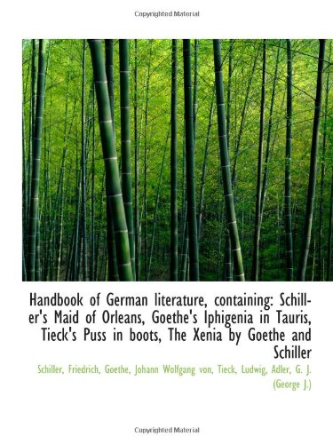 Stock image for Handbook of German literature, containing: Schiller's Maid of Orleans, Goethe's Iphigenia in Tauris, for sale by Revaluation Books