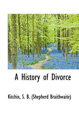 9781110767175: A History of Divorce