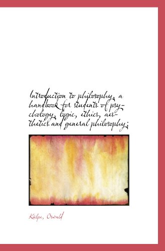 Imagen de archivo de Introduction to philosophy, a handbook for students of psychology, logic, ethics, aesthetics and gen a la venta por Revaluation Books