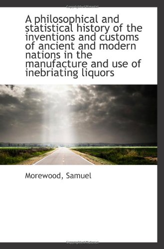 9781110768653: A philosophical and statistical history of the inventions and customs of ancient and modern nations