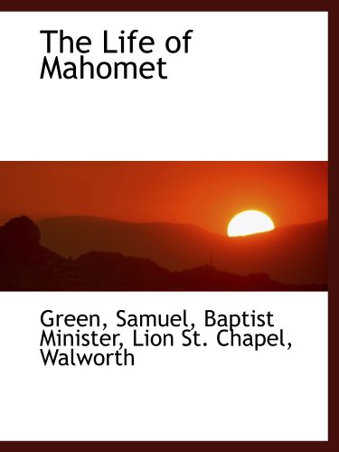 The Life of Mahomet (9781110770670) by Green, .