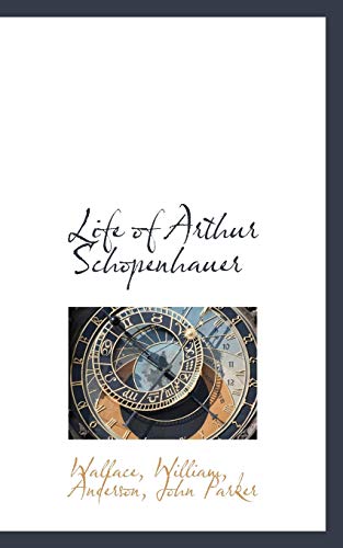 Life of Arthur Schopenhauer (9781110770861) by William, Wallace