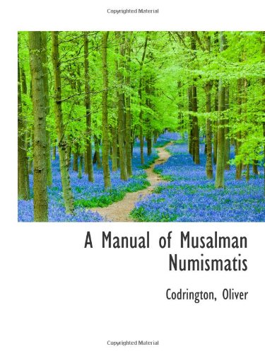 9781110771615: A Manual of Musalman Numismatis
