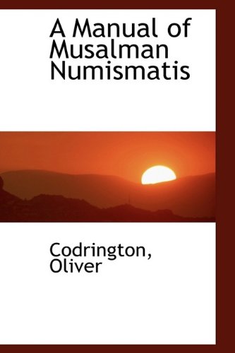 9781110771660: A Manual of Musalman Numismatis