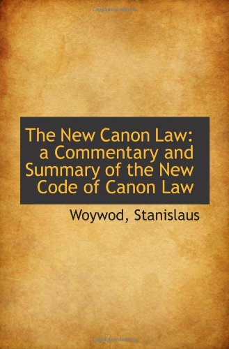 9781110773114: The New Canon Law: a Commentary and Summary of the New Code of Canon Law