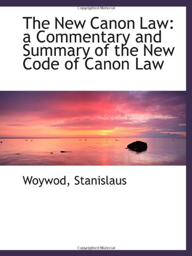 Beispielbild fr The New Canon Law: a Commentary and Summary of the New Code of Canon Law zum Verkauf von Revaluation Books