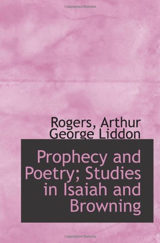 Stock image for Prophecy and Poetry; Studies in Isaiah and Browning for sale by Revaluation Books