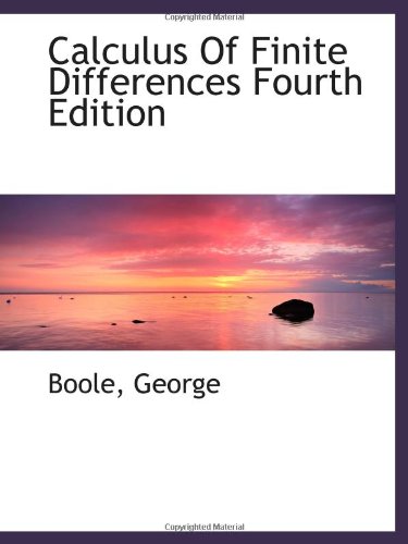 Calculus Of Finite Differences Fourth Edition (9781110783465) by George